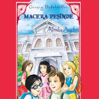 AYDIN ALMILA. GEZGIN DEDEKTIFLER – MACERA PESINDE