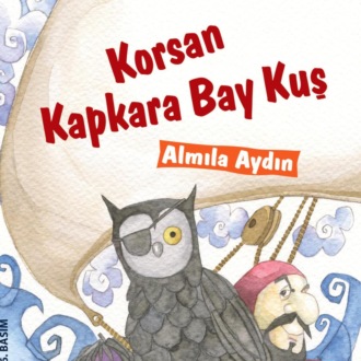 AYDIN ALMILA. KORSAN KAPKARA BAY KUS