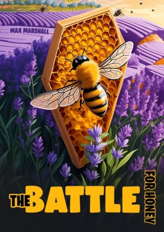 Max Marshall. The Battle for Honey