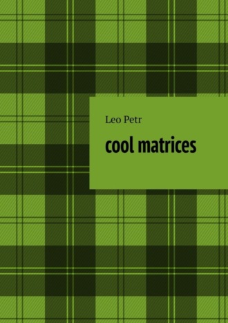 . Cool Matrices
