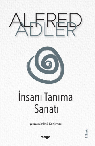 Alfred Adler. İnsanı Tanıma Sanatı