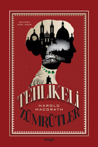 Harold MacGrath. Tehlikeli Zümrütler