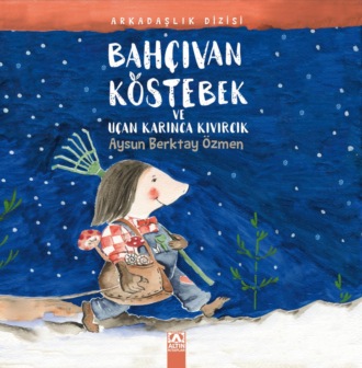 . BAHÇIVAN KÖSTEBEK VE UÇAN KARINCA KIVIRCIK