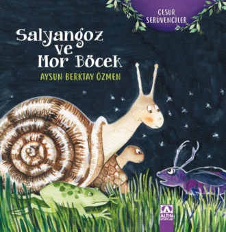 . CESUR SERÜVENCILER – SALYANGOZ VE MOR BÖCEK