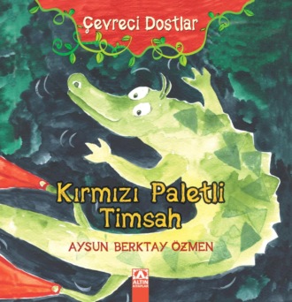 . ÇEVRECI DOSTLAR – KIRMIZI PALETLI TIMSAH