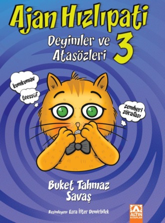 BUKET TAHMAZ SAVAS. AJAN HIZLIPATI 3 – DEYIMLER VE ATASÖZLERI