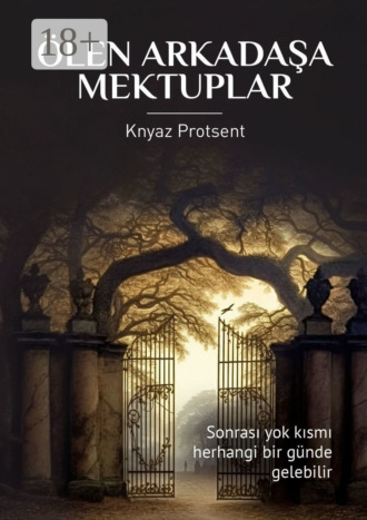 Knyaz Protsent. Ölen Arkadaşa Mektuplar