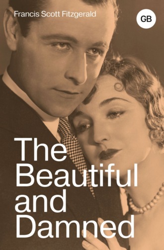 . The Beautiful and Damned / Прекрасные и обреченные