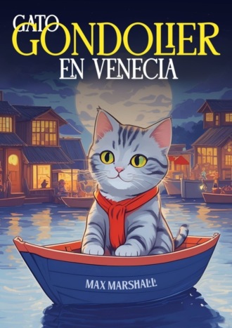 Max Marshall. Gato Gandolier en Venecia