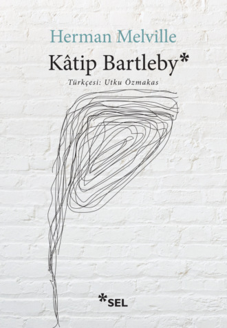 . Kâtip Bartleby - Bir Wall Street Hikâyesi