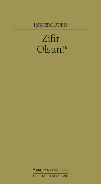 Işık Ergüden. Zifir Olsun!