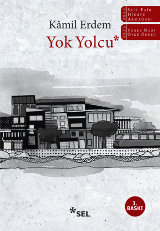Kâmil Erdem. Yok Yolcu