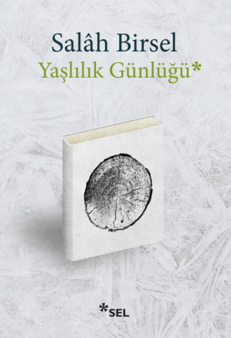 Salâh Birsel. Yaşlılık Günlüğü