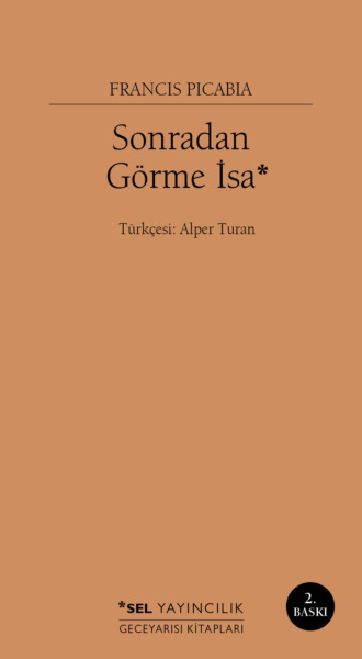 Francis Picabia. Sonradan Görme İsa