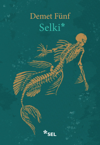 Demet Fünf. Selki
