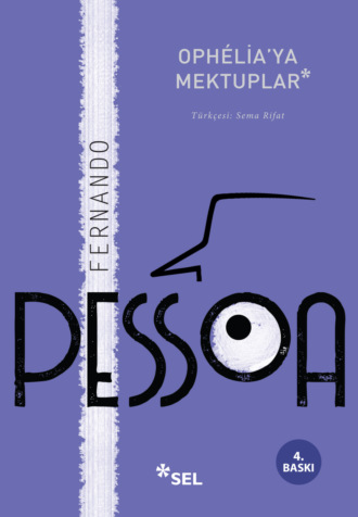 Fernando Pessoa. Ophélia'ya Mektuplar