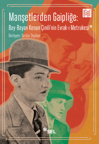 Kenan Çinili. Manşetlerden Gaipliğe: Bay-Bayan Kenan Çinili'nin Evrak-ı Metrukesi