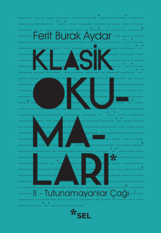 Ferit Burak Aydar. Klasik Okumaları - II: Tutunamayanlar Çağı