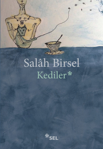 Salâh Birsel. Kediler - 1001 Gece Denemeleri