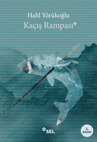Halil Yörükoğlu. Kaçış Rampası