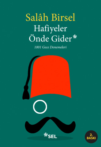 Salâh Birsel. Hafiyeler Önde Gider - 1001 Gece Denemeleri