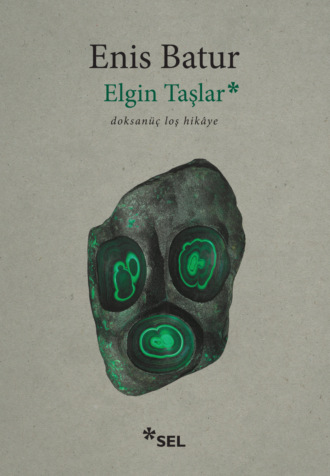 Enis Batur. Elgin Taşlar - doksanüç loş hikâye