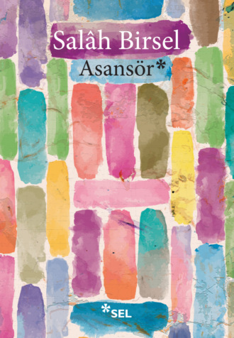 Salâh Birsel. Asansör - 1001 Gece Denemeleri