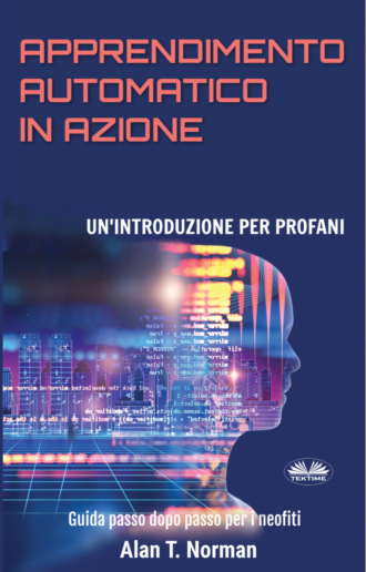 Alan T. Norman. Apprendimento Automatico in Azione