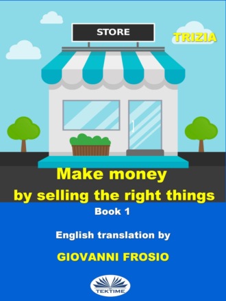Trizia. Make Money By Selling The Right Things