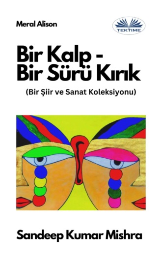 Sandeep Kumar Mishra. Bir Kalp-Bir Sürü Kırık