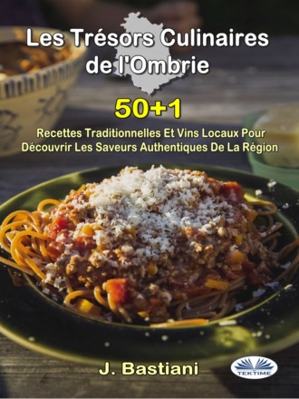 J. Bastiani. Les Trésors Culinaires de l`Ombrie