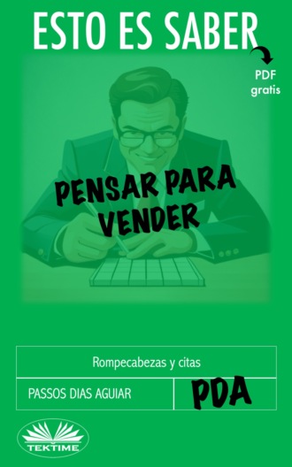Passos Dias Aguiar. Esto Es Saber Pensar Para Vender