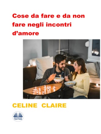 . Cose Da Fare E Da Non Fare Negli Incontri D’amore