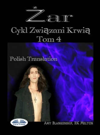 Amy Blankenship. Żar (Związani Krwią Tom 4)