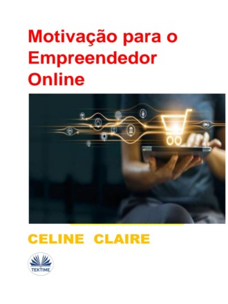 Celine Claire. Motivação Para O Empreendedor Online