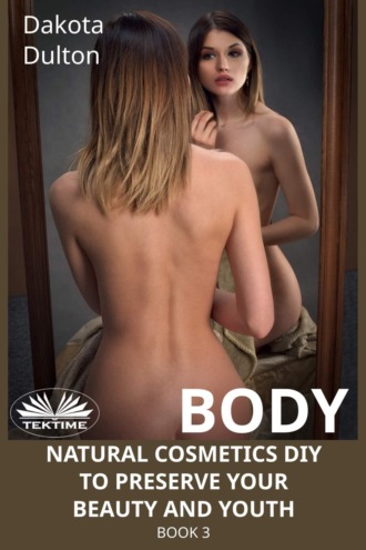 . Body Natural Cosmetics Diy To Preserve Your Beauty And Youth