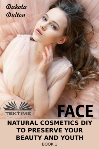 . Face Natural Cosmetics Diy To Preserve Your Beauty And Youth
