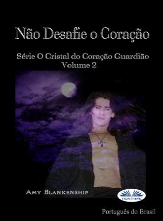 Amy Blankenship. Não Desafie o Coração