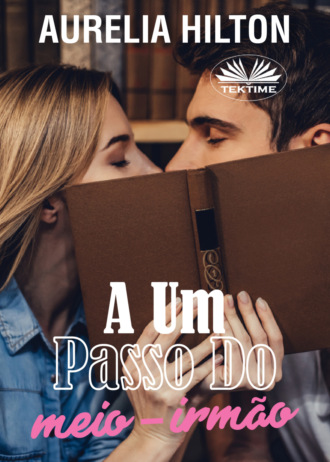 Aurelia Hilton. A um passo do meio-irmão