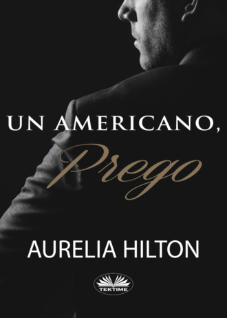 Aurelia Hilton. Un Americano, Prego.