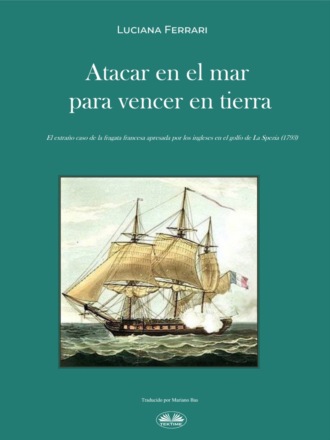 FERRARI LUCIANA. Atacar En El Mar Para Vencer En Tierra