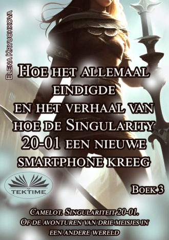 . Boek 3. Hoe Het Allemaal Eindigde En Het Verhaal Van Hoe De Singularity 20-01