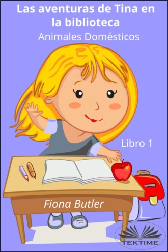 . Las aventuras de Tina en la biblioteca - Animales Domésticos