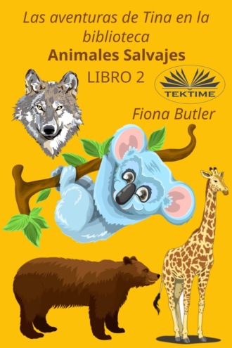 . Las Aventuras De Tina En La Biblioteca - Animales Salvajes