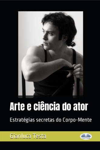 Gianluca Testa. Arte E Ciência Do Ator