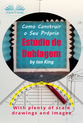 Ian King. Como Construir O Seu Próprio Estúdio De Dublagem