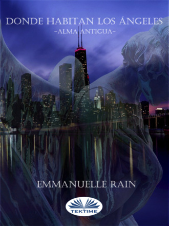 Emmanuelle Rain. Donde Habitan Los Ángeles