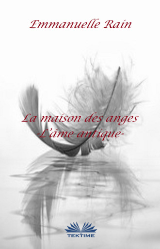Emmanuelle Rain. La Maison Des Anges