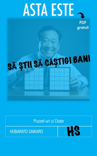 Hubarato Saikaro. Asta este să știi să câștigi bani