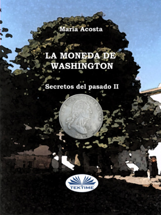 María Acosta. La Moneda De Washington